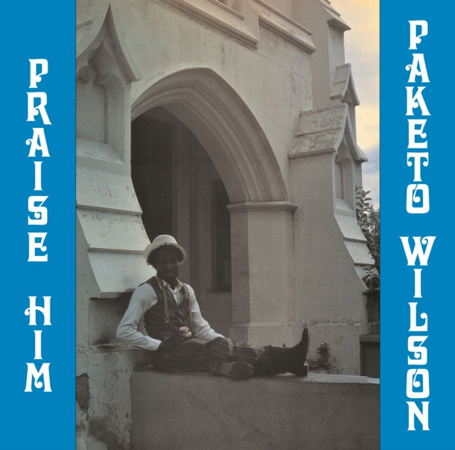 WILSON, PAKETO | PRAISE HIM | VINYL RECORD (LP)