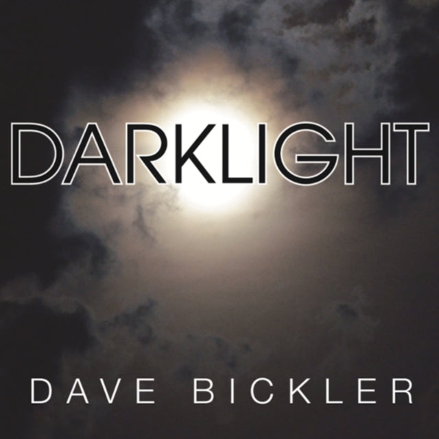 BICKLER, DAVE | DARKLIGHT | VINYL RECORD (LP)