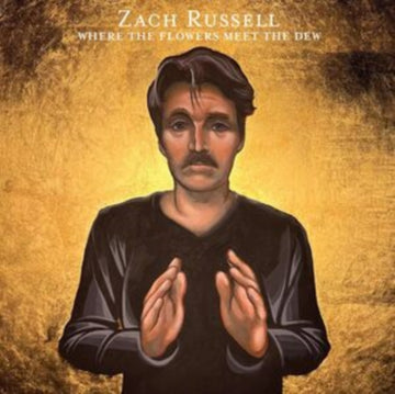 RUSSELL, ZACH | WHERE THE FLOWERS MEET THE DEW | CD