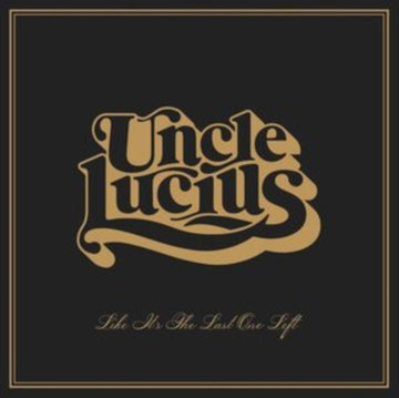 UNCLE LUCIUS | LIKE IT'S THE LAST ONE LEFT | VINYL RECORD (LP)