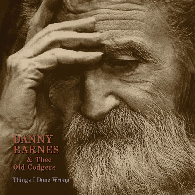 BARNES, DANNY & THEE OLD CODGERS | THINGS I DONE WRONG (180G) | VINYL RECORD (LP)