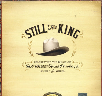 ASLEEP AT THE WHEEL | STILL THE KING: CELEBRATING THE MUSIC OF BOB WILLS & HIS TEXAS PLAYBOYS (180G) | VINYL RECORD (LP)