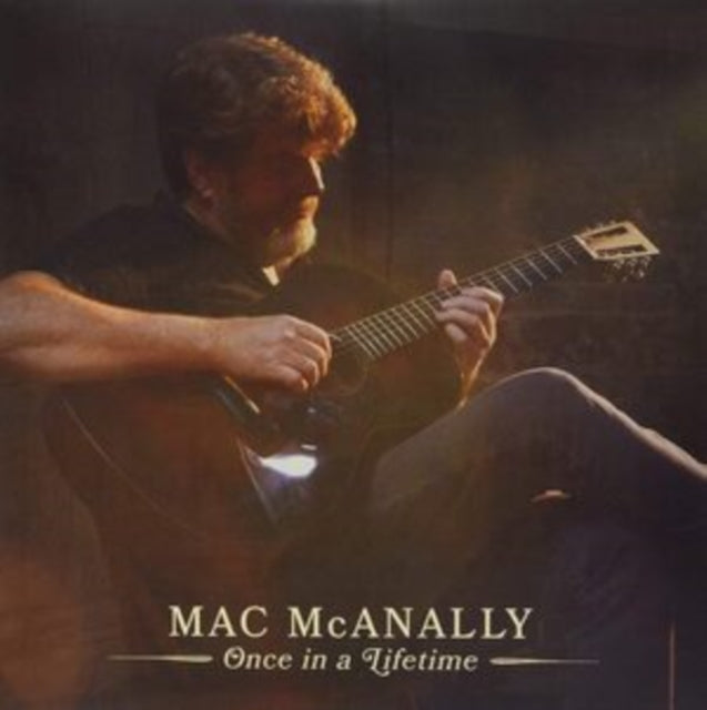 MCANALLY, MAC | ONCE IN A LIFETIME | VINYL RECORD (LP)