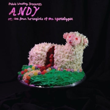 PELVIS WRESTLEY | ANDY, OR: THE FOUR HORSEGIRLS OF THE APOCALYPSE | VINYL RECORD (LP)