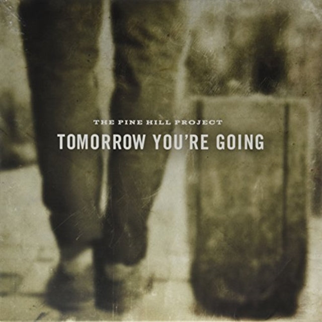 PINE HILL PROJECT | TOMORROW YOU'RE GOING | VINYL RECORD (LP)