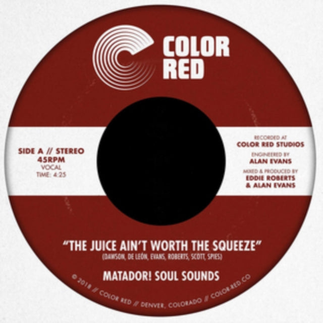 MATADOR! SOUL SOUNDS | JUICE AIN'T WORTH THE SQUEEZE B/W GO ON, LOVE | 7IN VINYL