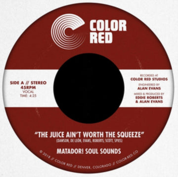 MATADOR! SOUL SOUNDS | JUICE AIN'T WORTH THE SQUEEZE B/W GO ON, LOVE | 7IN VINYL