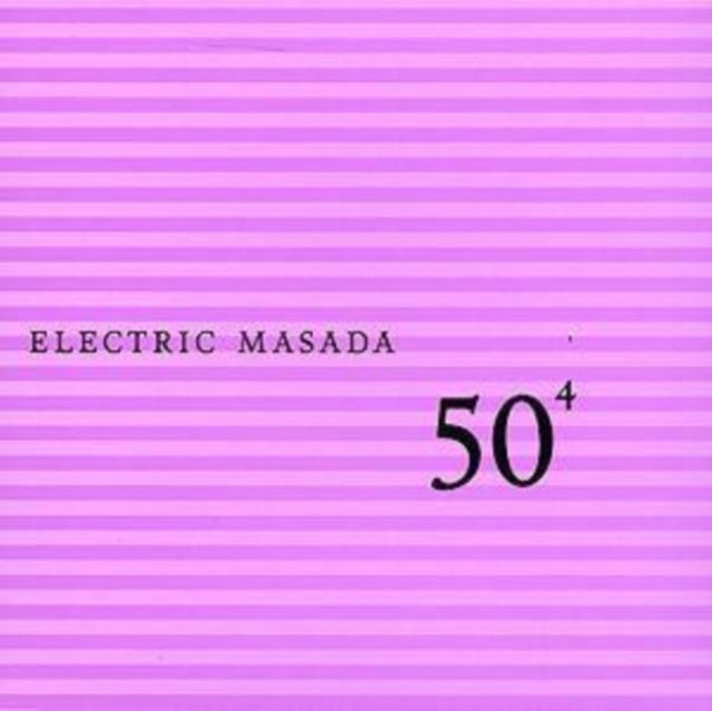 ELECTRIC MASADA | 50TH BIRTHDAY CELEBRATION - VOL.4 | CD