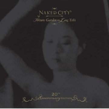 ZORN, JOHN | NAKED CITY BLACK BOXâ€”20TH ANNIVERSARY EDITION: TORTURE GARDEN / LENG TCH'E | CD