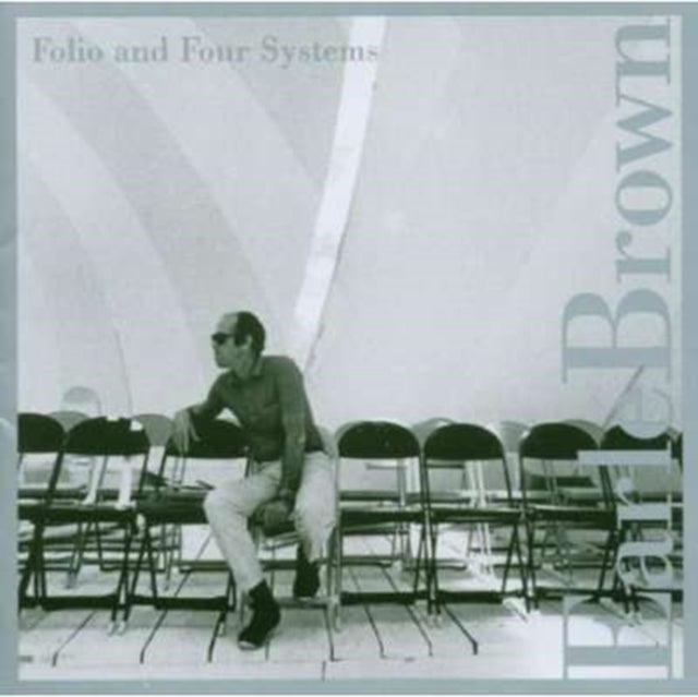 BROWN, EARLE | FOLIO & FOUR SYSTEMS | CD