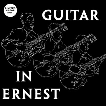 GUITAR IN ERNEST (CLEAR VINYL) | VINYL RECORD (LP)