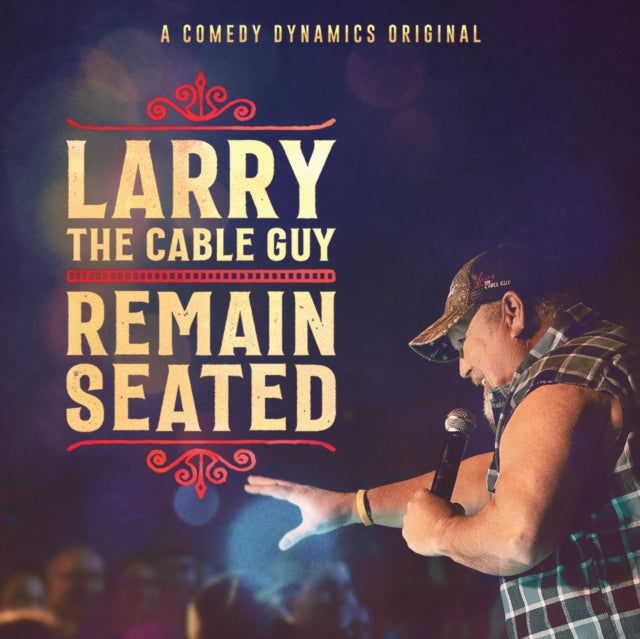 LARRY THE CABLE GUY | LARRY THE CABLE GUY: REMAIN SEATED | CD