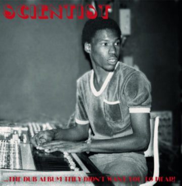 SCIENTIST | DUB ALBUM THEY DIDN'T WANT YOU TO HEAR | CD