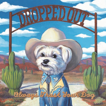 ALWAYS TRUST YOUR DOG | VINYL RECORD (LP)