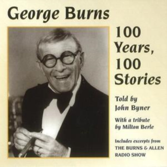 BURNS, GEORGE | GEORGE BURNS:100 YEARS, | CD