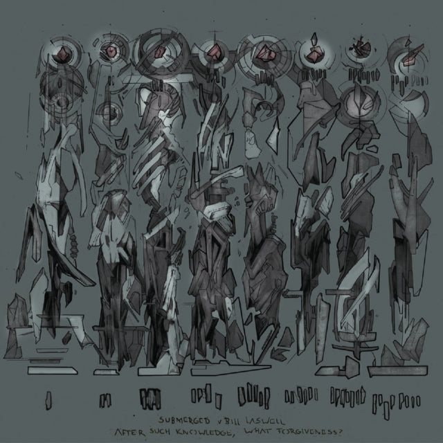 SUBMERGED VS. BILL LASWELL | AFTER SUCH KNOWLEDGE WHAT FORGIVENESS (LIMITED) | VINYL RECORD (LP)