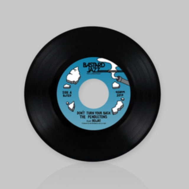 PENDLETONS | DON'T TURN YOUR BACK B/W YOU DO YOU (POTATOHEAD PEOPLE REMIX) | 7IN VINYL
