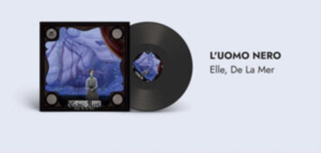 L'UOMO NERO | ELLE, DE LA MER | 10IN VINYL