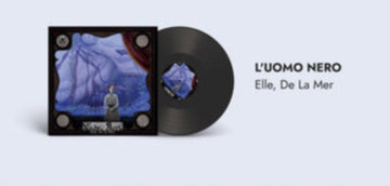 L'UOMO NERO | ELLE, DE LA MER | 10IN VINYL