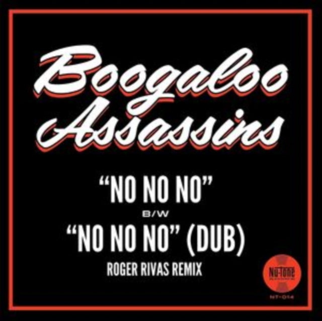 BOOGALOO ASSASSINS | NO NO NO B/W NO NO NO (ROGER RIVAS DUB REMIX) (TRANSLUCENT RED VINYL) | 7IN VINYL