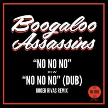 BOOGALOO ASSASSINS | NO NO NO B/W NO NO NO (ROGER RIVAS DUB REMIX) (TRANSLUCENT RED VINYL) | 7IN VINYL