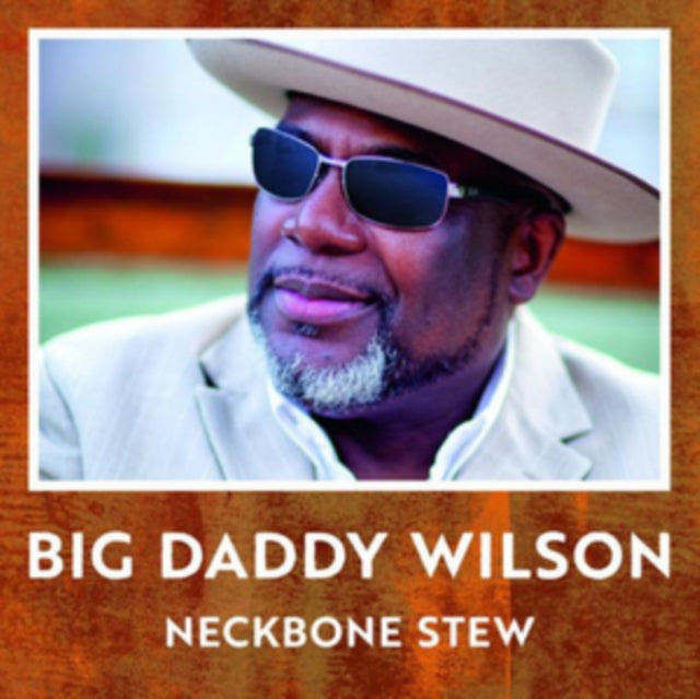 BIG DADDY WILSON | NECKBONE STEW (180G) | VINYL RECORD (LP)