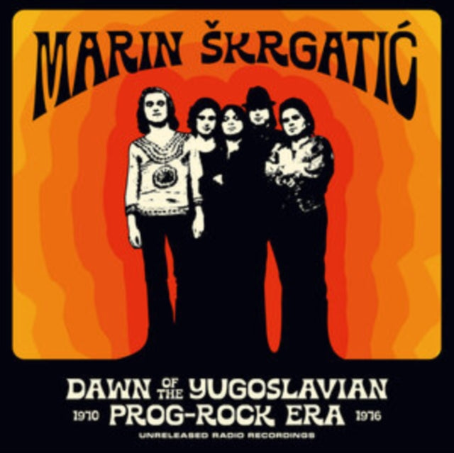 SKRGATIC, MARIN | DAWN OF THE YUGOSLAVIAN PROG-ROCK ERA: UNRELEASED RADIO RECORDINGS 1970-1976 | VINYL RECORD (LP)