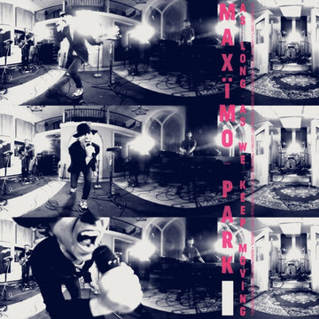 PARK, MAXIMO | AS LONG AS WE KEEP MOVING | VINYL RECORD (LP)