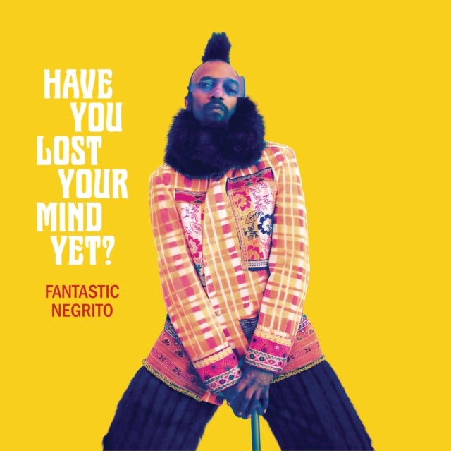 FANTASTIC NEGRITO | HAVE YOU LOST YOUR MIND YET? | VINYL RECORD (LP)