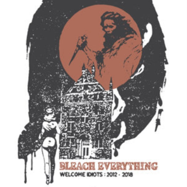 BLEACH EVERYTHING | WELCOME IDIOTS: 2012-2018 | VINYL RECORD (LP)