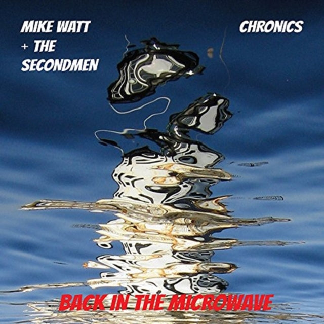 WATT, MIKE & THE SECONDMAN & CHRONICS | MICROWAVE UP IN FLAMES B/W I BACKED UP INTO MYSELF (RED VINYL) | 7IN VINYL