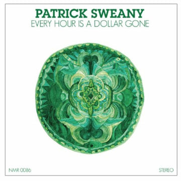 SWEANY, PATRICK | EVERY HOUR IS A DOLLAR GONE | VINYL RECORD (LP)