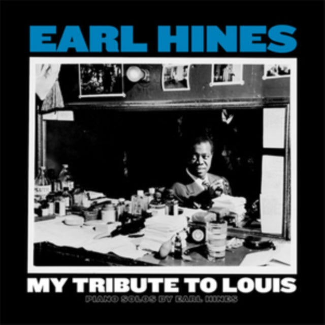 HINES, EARL | MY TRIBUTE TO LOUIS: PIANO SOLOS BY EARL HINES | VINYL RECORD (LP)