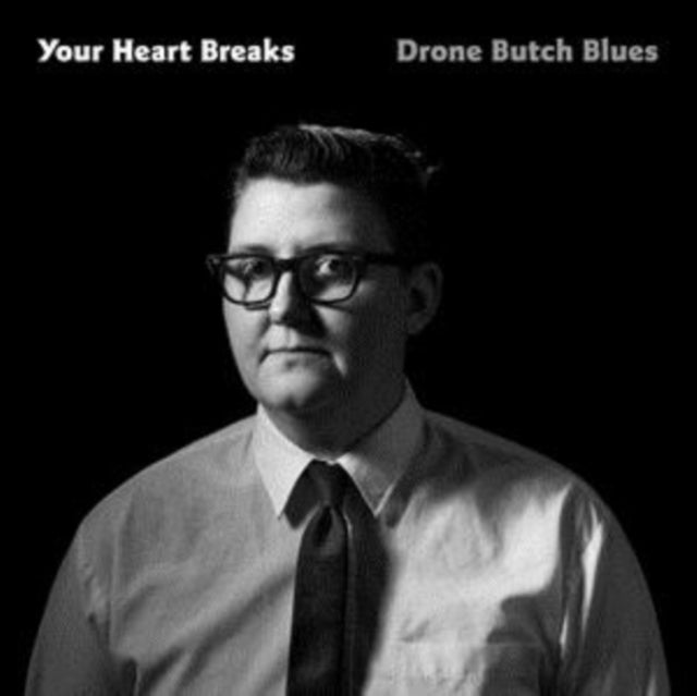 YOUR HEART BREAKS | DRONE BUTCH BLUES | VINYL RECORD (LP)