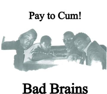 BAD BRAINS | PAY TO CUM | 7IN VINYL
