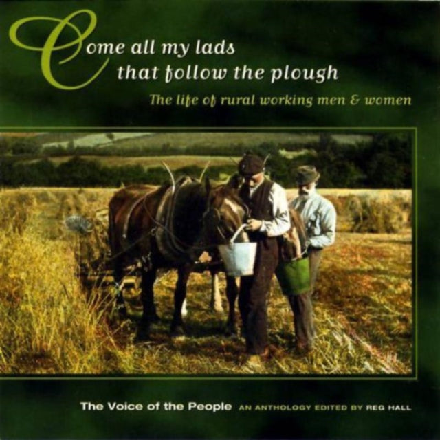 VARIOUS ARTISTS | COME ALL MY LADS THAT FOLLOW THE PLOUGH: LIFE OF RURAL WORKING MEN & WOMEN | CD