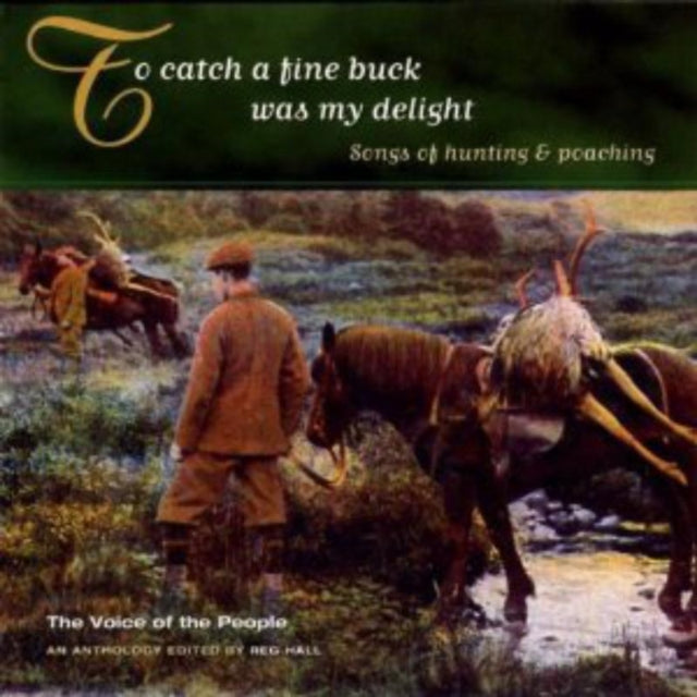 VARIOUS ARTISTS | TO CATCH A FINE BUCK WAS MY DELIGHT: SONGS OF HUNTING & POACHING | CD