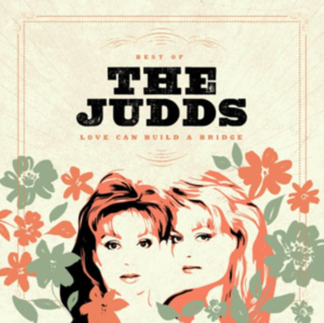 JUDDS | LOVE CAN BUILD A BRIDGE: BEST OF THE JUDD | VINYL RECORD (LP)