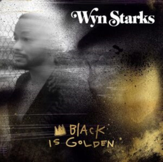 STARKS, WYN | BLACK IS GOLDEN | VINYL RECORD (LP)