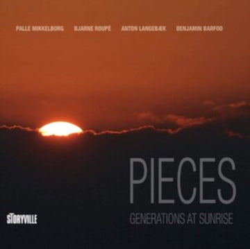 MIKKELBORG, PALLE; BJARNE ROUPE; BENJAMIN BARFOD; ANTON LANGE | PIECES: GENERATIONS AT SUNRISE | VINYL RECORD (LP)