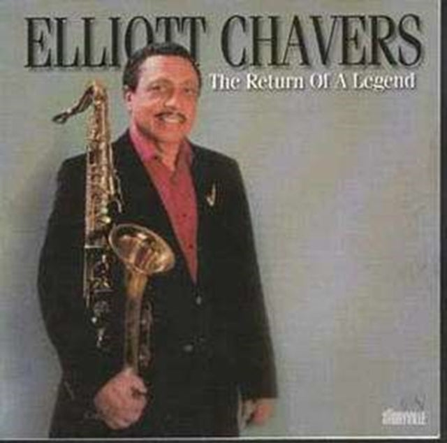 CHAVERS, ELLIOTT | RETURN OF A LEGEND | CD