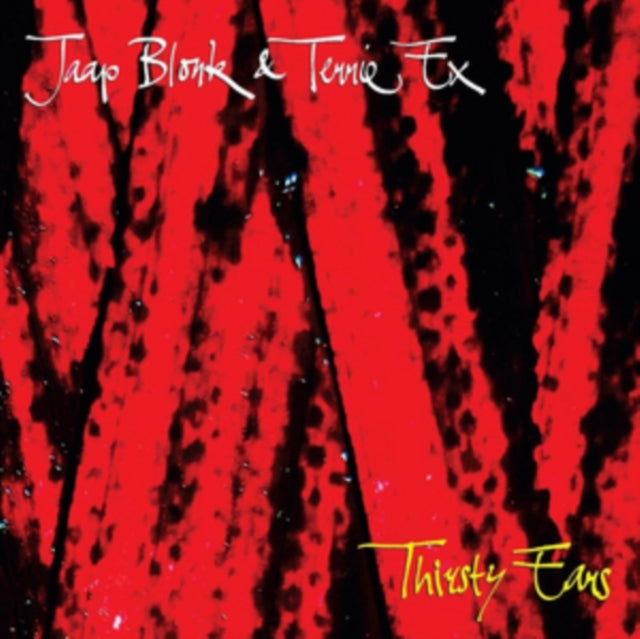 BLONK, JAAP & TERRIE EX | THIRSTY EARS | VINYL RECORD (LP)