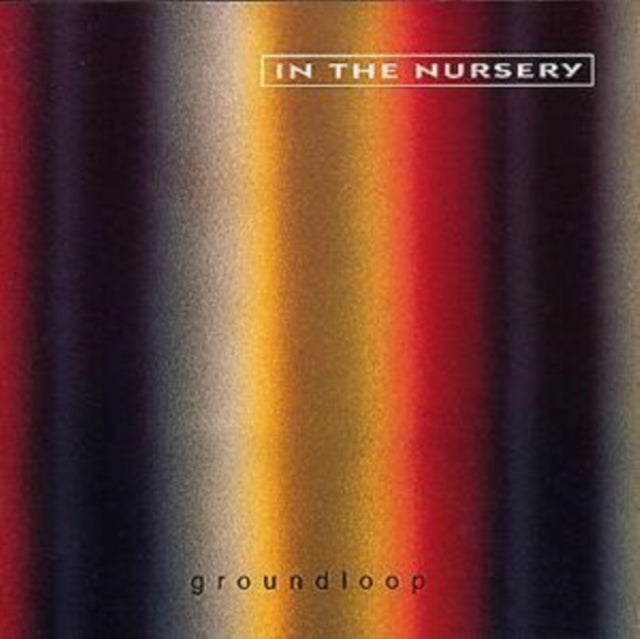 IN THE NURSERY | GROUNDLOOP | CD