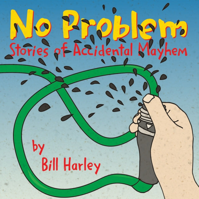 HARLEY,  BILL | NO PROBLEM: STORES OF ACCIDENTAL MAYHEM | CD