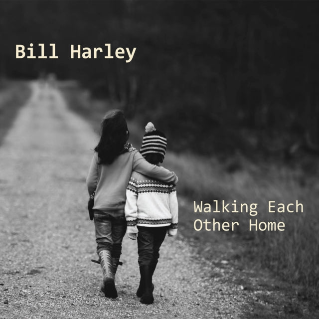 HARLEY,  BILL | WALKING EACH OTHER HOME | CD