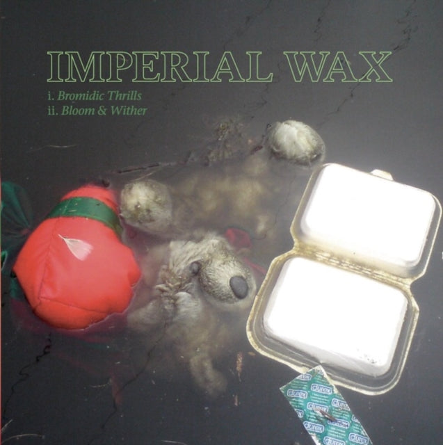 IMPERIAL WAX | BROMIDIC THRILLS/BLOOM & WITHER | 7IN VINYL