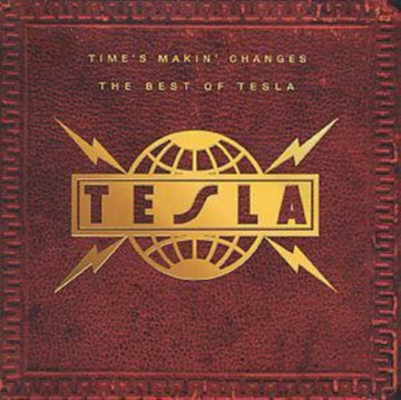 TESLA | TIME'S MAKIN CHANGES: BEST OF TESLA | CD