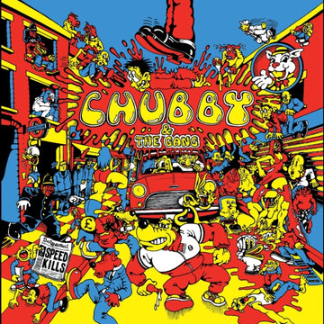 CHUBBY & THE GANG | SPEED KILLS | VINYL RECORD (LP)
