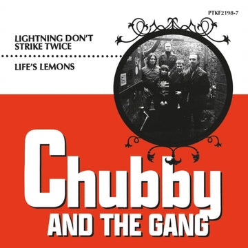 CHUBBY & THE GANG | LIGHTNING DON'T STRIKE TWICE & LIFE'S LEMONS | 7IN VINYL