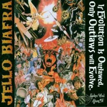 BIAFRA, JELLO | IF EVOLUTION IS OUTLAWED, ONLY OUTLAWS WILL EVOLVE | VINYL RECORD (LP)